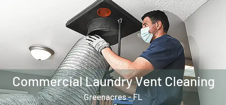Commercial Laundry Vent Cleaning Greenacres - FL