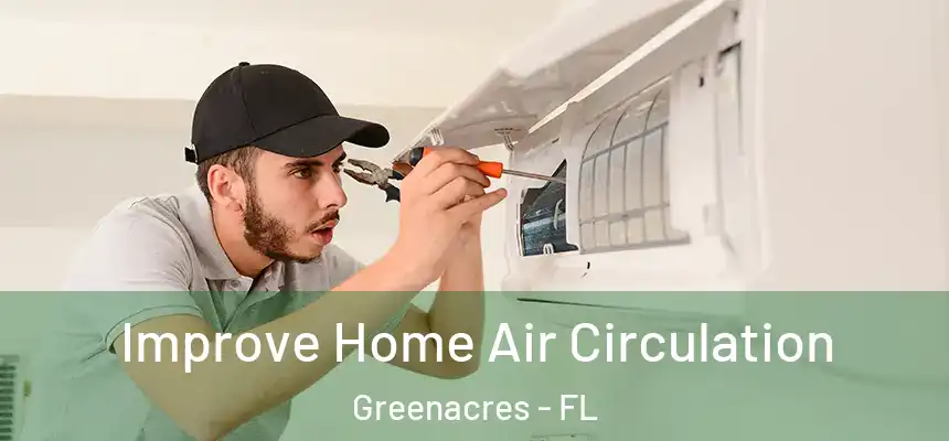  Improve Home Air Circulation Greenacres - FL