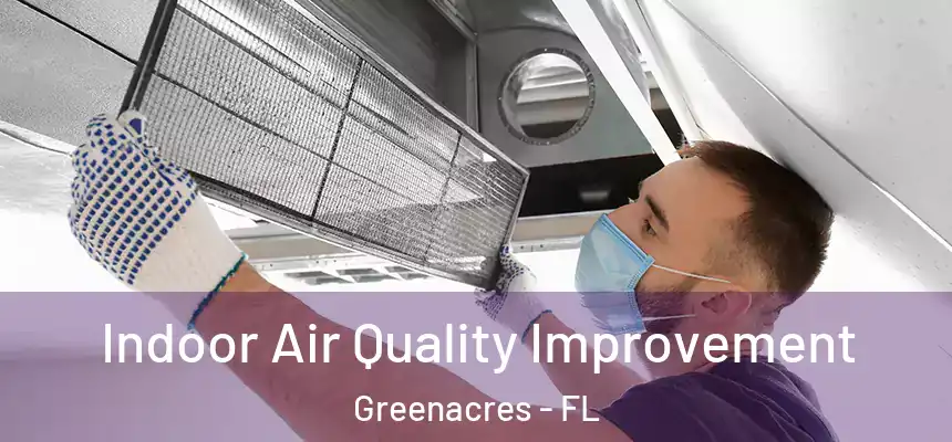 Indoor Air Quality Improvement Greenacres - FL