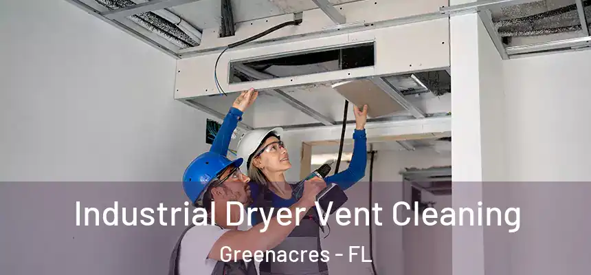Industrial Dryer Vent Cleaning Greenacres - FL