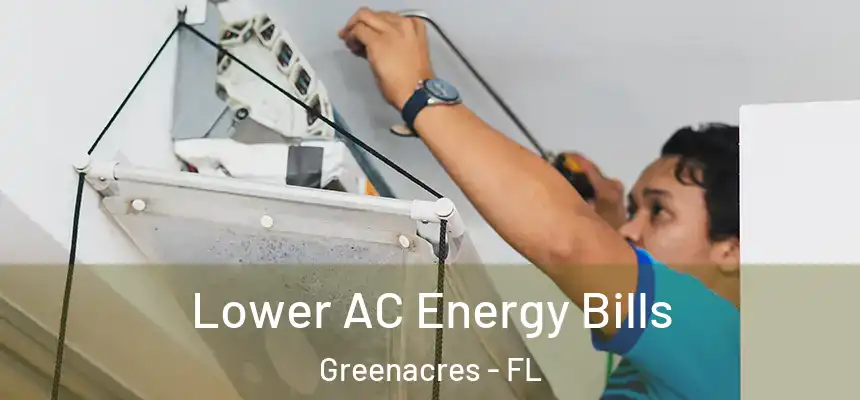 Lower AC Energy Bills Greenacres - FL